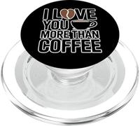 I Love You More Than Coffee PopSockets PopGrip para MagSafe