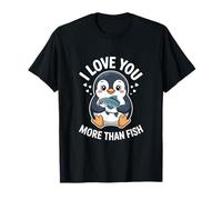 I Love You More Than Fish Penguin Camiseta