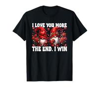 I Love You More The End I Win Gnomes For Valentines Couple Camiseta