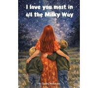 I love you most in all the Milky Way