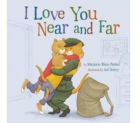 I Love You Near and Far (Volume 4) (Snuggle Time Stories)