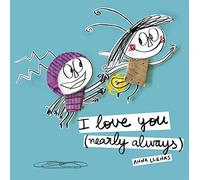 I love you. Nearly always