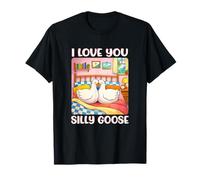 I Love You Silly Goose Romantic Couples Boyfriend Girlfriend Camiseta