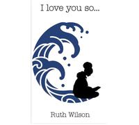 I Love You So...