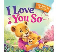 I Love You So: A Love That Stays the Same-Even as Everything Else Begins to Change: 1 (Wild about You Collection)