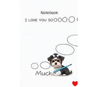 I Love You So Much Cute Dog Yorkshire Terrier Biewer Notebook: 96-Page Lined Journal for Writing, School & Daily Notes: Adorable Puppy York-Themed ... Journaling, Schoolwork and Everyday Writing