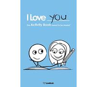 I Love You: The Activity Book Meant to Be Shared