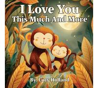 I Love You This Much And More (I Love You Bedtime Books)