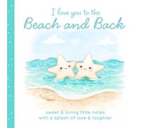 I Love You to the Beach and Back: A Heartwarming Friendship Gift Book for Friends, Sisters, and Beach Lovers