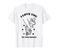 I Love You To The Bones (Declaración de amor y gráfico) Camiseta