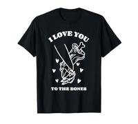 I Love You To The Bones (Declaración y gráfico) Camiseta