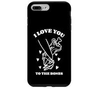 I Love You To The Bones (Declaración y gráfico) Carcasa para iPhone 7 Plus/8 Plus