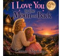 I Love you to the Moon and Back: Grandma/Granddaughter Version