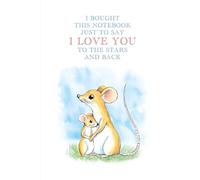 I LOVE YOU TO THE STARTS AND BACK notepad.: A delightful I LOVE YOU notepad to express love to someone special in your life. 120 page lined note pad. 9" x 6" 120 pages.