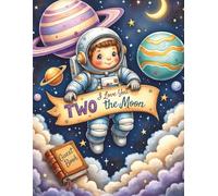 I Love You Two the Moon Astronaut Space Themed 2nd Birthday Party Guest Book: Sign-In Book for 200 Guests | Wishes, Messages & Photo Pages | Party ... Keepsake Memory Book for Toddler Boy or Girl