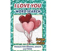I Love You Word Search Puzzle Book LARGE PRINT: 55 Word Seek Puzzles to Show Love with Nature Themes | Word Find Gift under $10 for Birthdays, ... Teens, Kids, For Fun, Focus, Relaxation