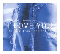 I Love You:Yutaka Ozaki Collec
