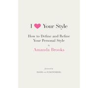 I Love Your Style: How to Define and Refine Your Personal Style