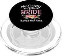 I Loved Her First Bride and Groom Madre De La Novia PopSockets PopGrip para MagSafe