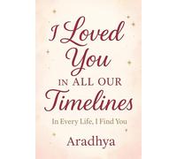 i loved you in all our timelines: in every life i find you