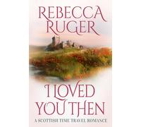 I Loved You Then: Far From Home: A Scottish Time-Travel Romance