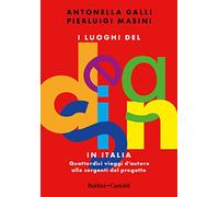 I luoghi del design in Italia. Quattordici viaggi d'autore alle sorgenti del progetto (Le boe)