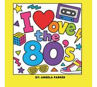 I Luv the 80s: A Nostalgic Coloring Book: A Retro Coloring Book for Adults and Teens Featuring Bold, Easy-to-Color 1980s-Inspired Designs Including ... Roller Skates, Mixtapes, Fashion, and More