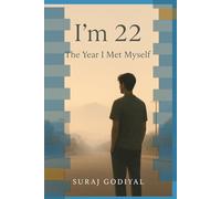 I’m 22: The Year I Met Myself