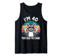I’m 40 Too Old to Care Cumpleaños Camiseta sin Mangas