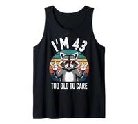 I’m 43 Too Old to Care Cumpleaños Camiseta sin Mangas