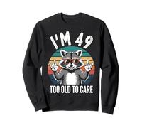 I’m 49 Too Old to Care Cumpleaños Sudadera
