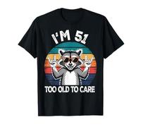 I’m 51 Too Old to Care Cumpleaños Camiseta