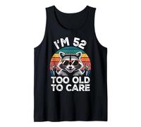 I’m 52 Too Old to Care Cumpleaños Camiseta sin Mangas