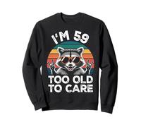 I’m 59 Too Old to Care Cumpleaños Sudadera