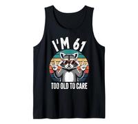 I’m 61 Too Old to Care Cumpleaños Camiseta sin Mangas