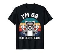 I’m 68 Too Old to Care Cumpleaños Camiseta