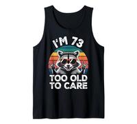 I’m 73 Too Old to Care Cumpleaños Camiseta sin Mangas