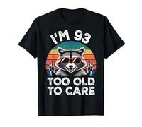 I’m 93 Too Old to Care Cumpleaños Camiseta