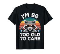 I’m 96 Too Old to Care Cumpleaños Camiseta