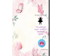 I’m a big girl now!!”- Potty training book