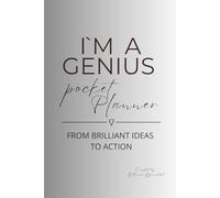 I´M A GENIUS POCKET PLANNER: From Brilliant Ideas to Action