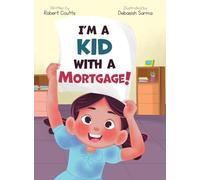 I’m a Kid with a Mortgage!