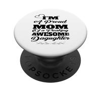 I M A Proud Mom of A Freaking Awesome Daughter Día de la Madre PopSockets PopGrip Adhesivo