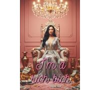 I’m A Rich Bitch: Motivational Notebook - Inspirational Journal for Daily Planning, Goal Setting, Personal Growth, Productivity, Self-Improvement, and Positive Thinking - Perfect Gift for Students & Adults