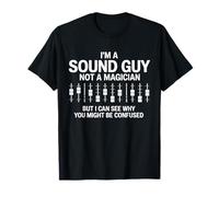 I’m A Sound Guy Not A Magician Audio Engineer Mixer Sound Gu Camiseta