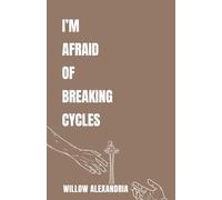 I’M AFRAID OF BREAKING CYCLES