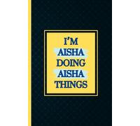 I;m Aisha doing Aisha things notebook: black background with blue text writing pad for all ages