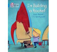 I’m Building a Rocket – Band 04/Blue (Collins Big Cat)