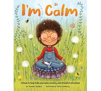 I'm Calm: A book to help kids overcome anxiety and stressful situations