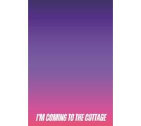 I’m Coming To the Cottage: Fun dot grid journal for men, women, book lovers, tv fans